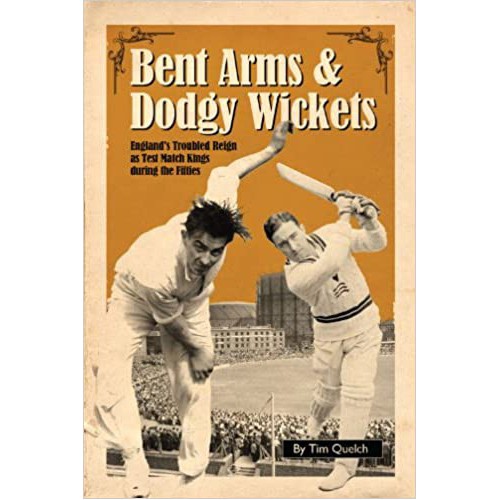 Bent Arms & Dodgy Wickets