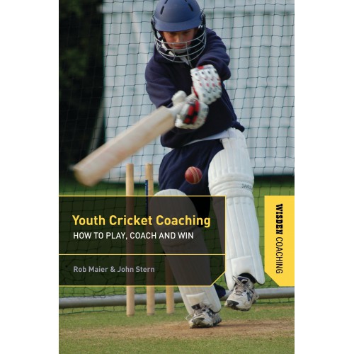 Youth Cricket Coaching: How To Play, Coach & Win